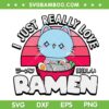 Anime I Just Really Love Ramen SVG, Girls Manga Kawaii Cat SVG, Anime Girl SVG DXF EPS PNG Anime I Just Really Love Ramen SVG, Girls Manga Kawaii Cat SVG, Anime Girl SVG DXF EPS PNG