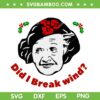 Aunt Bethany Christmas Vacation SVG, Aunt Bethanys Sprinkles SVG, Did I Break Wind SVG DXF EPS PNG