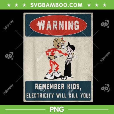 Electrician Warning Remember Kids PNG, Electricity Will Kill You PNG, Reddy Kilowatt PNG Electrician Warning Remember Kids PNG, Electricity Will Kill You PNG, Reddy Kilowatt PNG