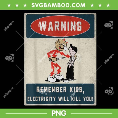 Electrician Warning Remember Kids PNG, Electricity Will Kill You PNG, Reddy Kilowatt PNG