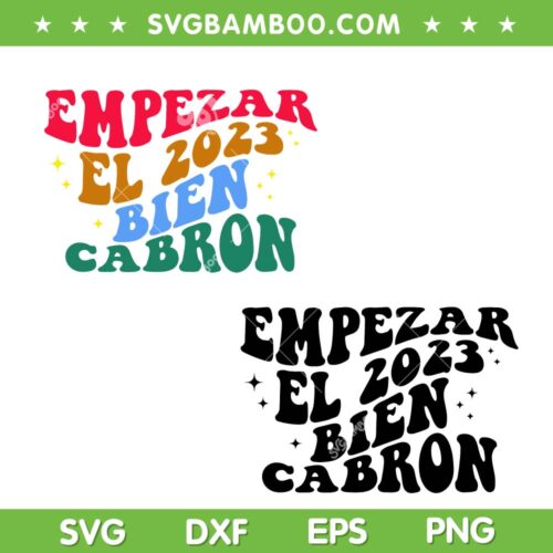 Empezar El 2023 Bien Cabron Svg Png, Bad Bunny New Years Svg, Spanish New Year 2023 DXF EPS SVG PNG