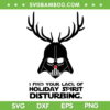 I Find Your Lack Of Holiday Spirit Disturbing SVG, Funny Vader Reindeer SVG, Darth Santa Merry Christmas SVG DXF EPS PNG