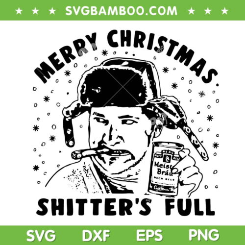 Merry Christmas Shitter's Full SVG, Cousin Eddie Christmas SVG, Christmas Movie SVG DXF EPS PNG