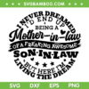 Mother In Law Of A Freaking Awesome SVG, Son In Law SVG, Funny Quote SVG DXF EPS PNG Mother In Law Of A Freaking Awesome SVG, Son In Law SVG, Funny Quote SVG DXF EPS PNG