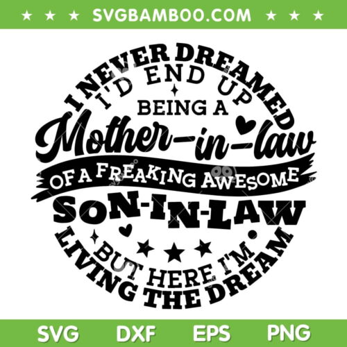 Mother In Law Of A Freaking Awesome SVG, Son In Law SVG, Funny Quote SVG DXF EPS PNG