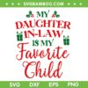 My Daughter In Law Is My Favorite Child SVG, Christmas Daughter In Law SVG, Christmas Quote SVG DXF EPS PNG