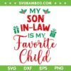 My Son In Law Is My Favorite Child SVG, Mother In Law Christmas SVG, Merry Christmas SVG DXF EPS PNG My Son In Law Is My Favorite Child SVG, Mother In Law Christmas SVG, Merry Christmas SVG DXF EPS PNG