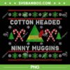 Ninny Muggins Cotton Headed PNG, Buddy The Elf PNG, Christmas Elf PNG, Christmas Sweater PNG Ninny Muggins Cotton Headed PNG, Buddy The Elf PNG, Christmas Elf PNG, Christmas Sweater PNG
