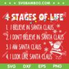 Santa Four Stages Of Life SVG, I Believe In Santa Claus SVG, I Dont Believe In Santa Claus SVG DXF EPS PNG Santa Four Stages Of Life SVG, I Believe In Santa Claus SVG, I Dont Believe In Santa Claus SVG DXF EPS PNG