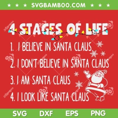 Santa Four Stages Of Life SVG, I Believe In Santa Claus SVG, I Dont Believe In Santa Claus SVG DXF EPS PNG Santa Four Stages Of Life SVG, I Believe In Santa Claus SVG, I Dont Believe In Santa Claus SVG DXF EPS PNG