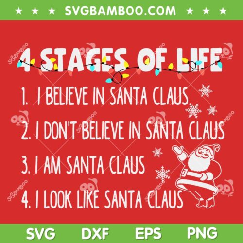 Santa Four Stages Of Life SVG, I Believe In Santa Claus SVG, I Dont Believe In Santa Claus SVG DXF EPS PNG