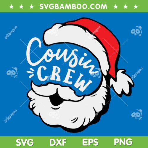 Santa Cousin Crew SVG, Santa Smiling Face Cousin Crew SVG, Santa Hat Santa Claus Cousin Crew SVG DXF EPS PNG