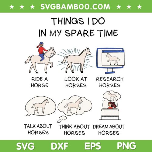 Things I Do In My Spare Time SVG, Horse Lover Riding A Horse SVG, All About Horses SVG DXF EPS PNG