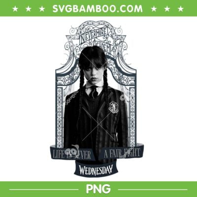 Wednesday Life Is Never A Fair Fight PNG, Wednesday Series PNG, Wednesday Addams PNG Wednesday Life Is Never A Fair Fight PNG, Wednesday Series PNG, Wednesday Addams PNG