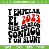 Y Empezar El Bien Cabron 2023 SVG PNG, Bad Bunny Happy New Year SVG, Y Empezar El Bien Shirt
