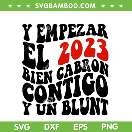 Y Empezar El Bien Cabron 2023 SVG PNG, Bad Bunny Happy New Year SVG, Y Empezar El Bien Shirt