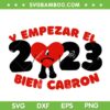 Sad Heart Y empezar el 2023 Bien Cabron SVG, Happy New Year 2023 Bad Bunny SVG, Sad Heart 2023 DXF EPS SVG PNG