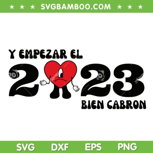 Sad Heart Y Empezar el 2023 SVG PNG, Bad Bunny Sad Heart 2023 SVG, New Year Bad Bunny DXF EPS SVG PNG