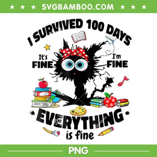 100 Days Of School It's Fine Im Fine PNG, Funny Black Cat 100 Days Of School PNG, Happy 100 Days Of School PNG