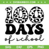 100 Days Of School Leopard SVG PNG, Happy 100 Days Of School SVG, Days Of School DXF EPS SVG PNG 100 Days Of School Leopard SVG PNG, Happy 100 Days Of School SVG, Days Of School DXF EPS SVG PNG