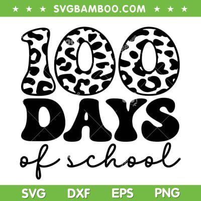 100 Days Of School Leopard SVG PNG, Happy 100 Days Of School SVG, Days Of School DXF EPS SVG PNG