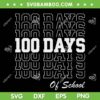 100 Days Of School SVG PNG, 100th Day Of School SVG, Happy School Day DXF EPS SVG PNG