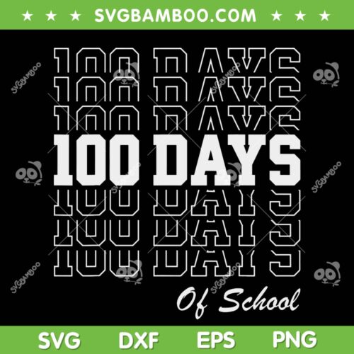 100 Days Of School SVG PNG, 100th Day Of School SVG, Happy School Day DXF EPS SVG PNG