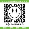 Smiley Face 100 Days Of School SVG PNG, Funny School 100th Day SVG, 100th Day DXF EPS SVG PNG