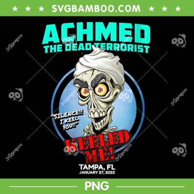 Achmed The Dead Terrorist Tampa PNG, FL 2023 PNG, Silence I Kell You PNG, Keeled Me PNG