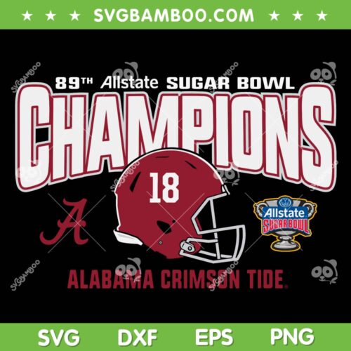 Alabama Crimson Tide 2022 Sugar Bowl Champs SVG PNG, Roll Tide Championship SVG, Football DXF EPS SVG PNG