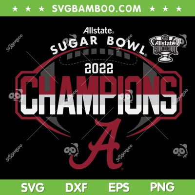 Alabama Crimson Tide Champions 2022 SVG PNG, Football Alabama Crimson Tide SVG, Champions 2022 DXF EPS SVG PNG Alabama Crimson Tide Champions 2022 SVG PNG, Football Alabama Crimson Tide SVG, Champions 2022 DXF EPS SVG PNG