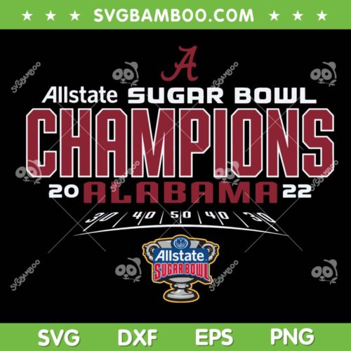 Alabama Crimson Tide Champs SVG PNG, 2022 Sugar Bowl Champs Field SVG, Alabama Football DXF EPS SVG PNG