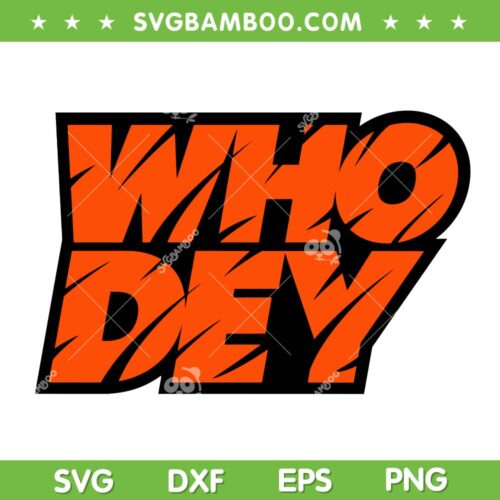 Who Dey SVG PNG, Cincinatti Bengals Who Dey 2023 SVG, Joe Burrow Bengals Football DXF EPS SVG PNG