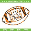 Better Send Those Refunds Football SVG PNG, Bengals NFL Football Quote SVG, Joe Burrow DXF EPS SVG PNG Better Send Those Refunds Football SVG PNG, Bengals NFL Football Quote SVG, Joe Burrow DXF EPS SVG PNG