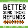 Bengals Better Send Those Refunds SVG PNG, Football Joe Shiesty Sayings SVG, Better Send Those Refunds Cut Files Digital Downloads Bengals Better Send Those Refunds SVG PNG, Football Joe Shiesty Sayings SVG, Better Send Those Refunds Cut Files Digital Downloads