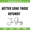 Better Send Those Refunds Joe Shiesty SVG, Joe Burrow Sayings Trending SVG, Bengals Football DXF EPS SVG PNG Better Send Those Refunds Joe Shiesty SVG, Joe Burrow Sayings Trending SVG, Bengals Football DXF EPS SVG PNG