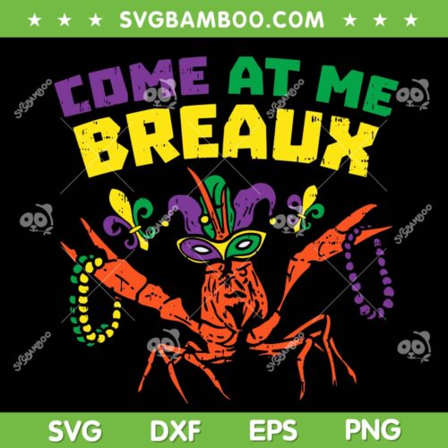 Come At Me Breaux SVG PNG, Crawfish Beads SVG, Mardi Gras Carnival DXF EPS SVG PNG