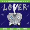 Cool Grey 11s SVG PNG, Loser Lover SVG, Dripping Heart Loser Lover DXF EPS SVG PNG