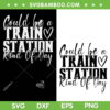Could Be A Train Station Kinda Day SVG PNG, 2 Files Train Station Kinda Day SVG, Train Station Day DXF EPS SVG PNG Could Be A Train Station Kinda Day SVG PNG, 2 Files Train Station Kinda Day SVG, Train Station Day DXF EPS SVG PNG