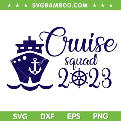 Cruise Squad 2023 SVG PNG, Family Cruise Trip 2023 SVG, Family Trip DXF EPS SVG PNG