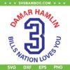 Damar Hamlin Bills Nation Loves You SVG PNG, Damar Hamlin 3 SVG, Buffalo Bills DXF EPS SVG PNG
