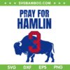 Pray for Hamlin 3 SVG PNG, Damar Hamlin SVG Digital, Football Fan Lover Damar Hamlin DXF EPS SVG PNG Pray for Hamlin 3 SVG PNG, Damar Hamlin SVG Digital, Football Fan Lover Damar Hamlin DXF EPS SVG PNG