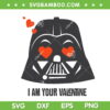 Darth Vader I Am Your Valentine SVG PNG, Star Wars Valentine Heart SVG, I Am Your Valentine DXF EPS SVG PNG Darth Vader I Am Your Valentine SVG PNG, Star Wars Valentine Heart SVG, I Am Your Valentine DXF EPS SVG PNG