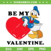 Disney Be My Valentine Donald Duck SVG PNG, Donald Duck Valentine SVG, Disney Valentine DXF EPS SVG PNG Disney Be My Valentine Donald Duck SVG PNG, Donald Duck Valentine SVG, Disney Valentine DXF EPS SVG PNG
