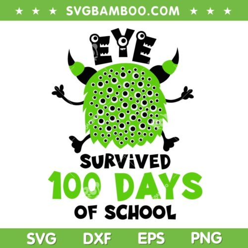 Eye Survived 100 Days Of School SVG PNG, 100th Day of School SVG, 100 Days Cut Files Digital Downloads
