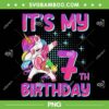 Girl Unicorn Two Year Old PNG, It's My 7th Birthday PNG, Seven Year Old Kids PNG