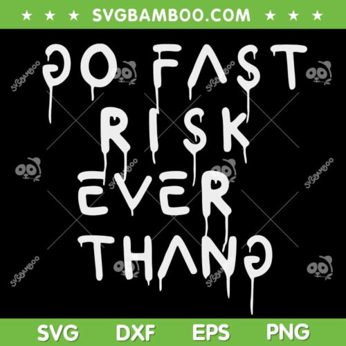 Go Fast Risk Everything SVG PNG, Go Fast Risk Everything Ken Block SVG, Trending Quote DXF EPS SVG PNG