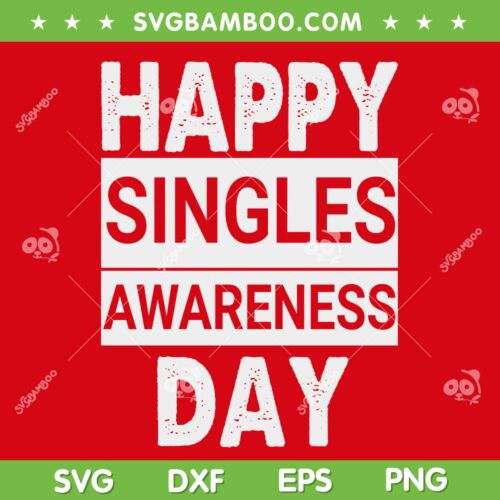 Happy Singles Awareness Day SVG PNG, Valentines Day 2023 For Singles SVG, Funny Quotes Valentine DXF EPS SVG PNG