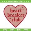 Heart Breaker Club SVG PNG, Valentines Day Broken Heart SVG, Womens Heart Breaker DXF EPS SVG PNG