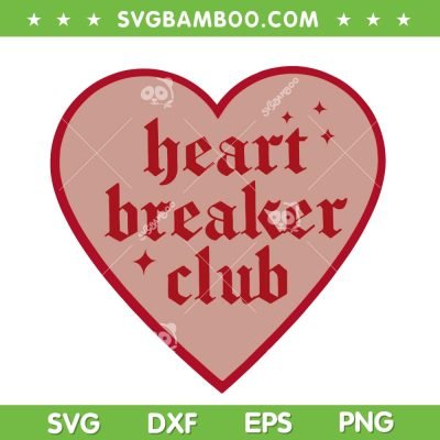 Heart Breaker Club SVG PNG, Valentines Day Broken Heart SVG, Womens Heart Breaker DXF EPS SVG PNG Heart Breaker Club SVG PNG, Valentines Day Broken Heart SVG, Womens Heart Breaker DXF EPS SVG PNG